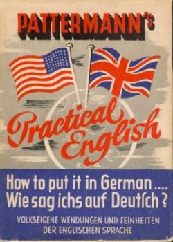 Pattermann's Practical English. How to put it in German. Wie sag ich's auf Deutsch? 