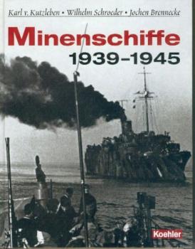 Minenschiffe 1939 - 1945. Die geheimnisumwitterten Einsätze des "Mitternachtsgeschwaders". 