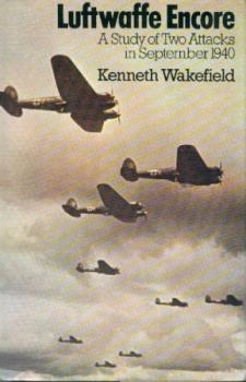Luftwaffe Encore. A Study of Two Attacks in September 1940. Einf. v. Friedrich Kless. 