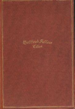 Gottfried Kellers Leben, Briefe und Tagebücher. 3. - 4. Aufl. Hrsg. v. Emil Ermatinger. 3 Bände. 