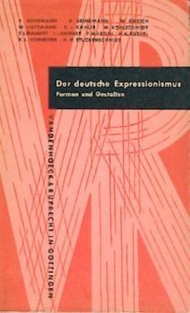 Der deutsche Expressionismus. Formen und Gestalten. 