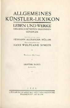 Allgemeines Künstler-Lexikon. Leben und Werke der berühmtesten bildenden Künstler. 6. Aufl. 6 Bände. 