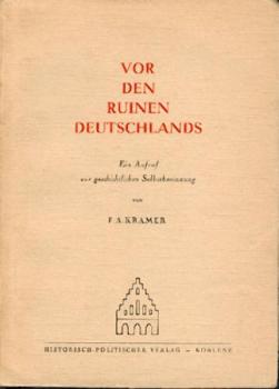 Vor den Ruinen Deutschlands. Ein Aufruf zur geschichtlichen Selbstbesinnung. 