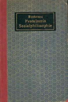 Pestalozzis Sozialphilosophie. Eine Darstellung auf Grund der "Nachforschungen über den Gang des Menschengeschlechts". 