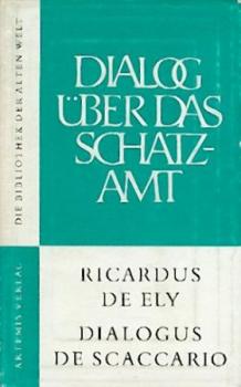 Dialog über das Schatzamt. Dialogus de scaccario. Lateinisch und deutsch. Eingel., übers. u. erl. v. Marianne Siegrist. 