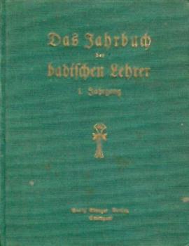 Das Jahrbuch der badischen Lehrer. 1. Jahrgang. 