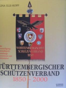 Württembergischer Schützenverband 1850 - 2000. Von der Stadtverteidigung zum Schießsport: Württembergs Schützenwesen seit dem Mittelalter. 