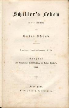Schiller's Leben in drei Büchern. 2. durchges. Druck. Ausgabe zum 100jährigen Gedächtnistage der Geburt Schiller's 1859. 
