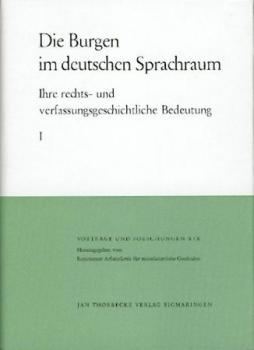 Die Burgen im deutschen Sprachraum. Ihre rechts- und verfassungsgeschichtliche Bedeutung. Hrsg. v. Hans Patze. 2 Bände. 