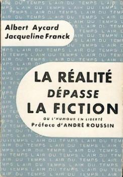 La réalité dépasse la fiction ou l'humour en liberté. Vorwort v. André Roussin. 