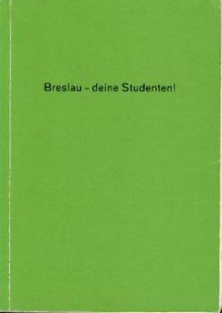 Breslau - deine Studenten! Eine Dokumentation schlesischer Geschichte umrahmt von der Chronik einer Akademischen Turnverbindung. (2. Aufl.). 