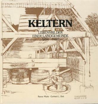 Keltern. Lebensbilder einer Landgemeinde 1850 - 1950. 