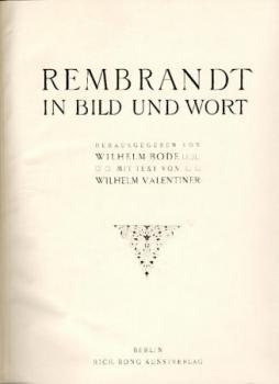 Rembrandt in Bild und Wort. Text v. Wilhelm Valentiner. 