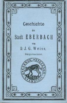 Geschichte der Stadt Eberbach am Neckar. 