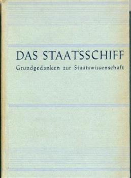 Das Staatsschiff. Grundgedanken zur Staatswissenschaft. 