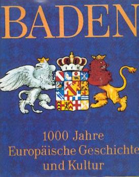 Baden. 1000 Jahre europäische Geschichte und Kultur. Geleitwort v. Traugott Bender. 