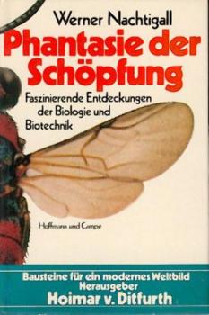 Phantasie der Schöpfung. Faszinierende Entdeckungen der Biologie und Biotechnik. 