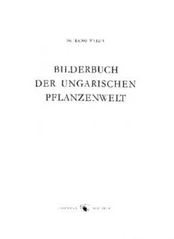 Bilderbuch der ungarischen Pflanzenwelt. 