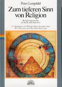 Zum tieferen Sinn von Religion. Religionsgespräche in Asien und anderswo. 