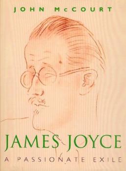 James Joyce. A Passionate Exile. 