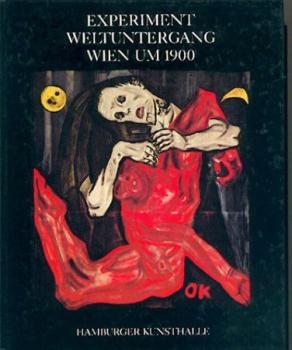 Experiment Weltuntergang. Wien um 1900. Ausstellungskatalog. 