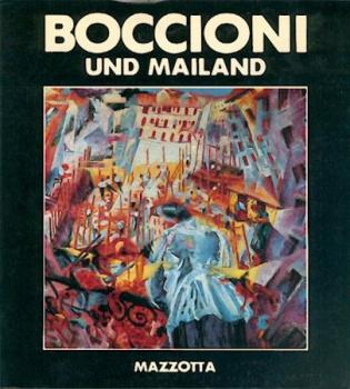Boccioni und Mailand. Ausstellungskatalog. 