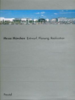 Messe München. Entwurf, Planung, Realisation. 