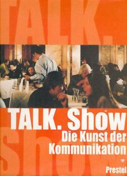 Talk.Show. Die Kunst der Kommunikation in den 90er Jahren. Mit Beiträgen v. Bazon Brock u. Götz-Lothar Darsow. 