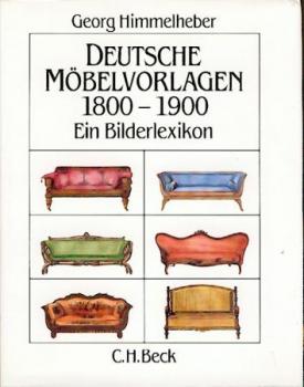 Deutsche Möbelvorlagen 1800 - 1900. Ein Bilderlexikon der gedruckten Entwürfe und Vorlagen im deutschen Sprachgebiet. 