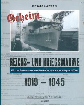 Reichs- und Kriegsmarine geheim 1919 - 1945. 