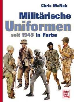 Militärische Uniformen seit 1945 in Farbe. 