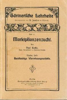 Marktpflanzenzucht. Heft 5: Buntlaubige Warmhausgewächse. 