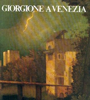 Giorgione a Venezia. Hrsg. v. A. A. Ruggeri u.a. Ausstellungskatalog. 