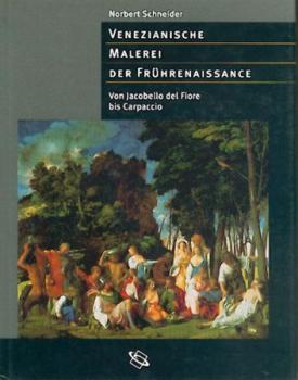 Venezianische Malerei der Frührenaissance. Von Jacobello del Fiore bis Carpaccio. 