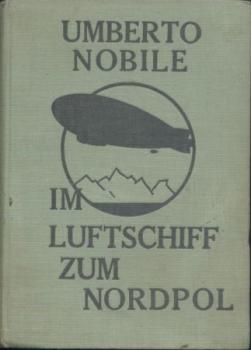 Im Luftschiff zum Nordpol. Die Fahrten der "Italia". 3. Auflage. 