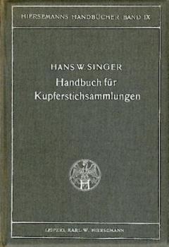 Handbuch für Kupferstichsammlungen. Vorschläge zu deren Anlage und Führung. 