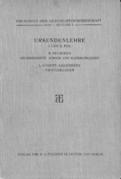 Urkundenlehre. 1. u. 2. Teil. 2. Auflage. 