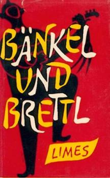 Bänkel und Brettl. Ein Vortragsbuch für das Haus-Cabaret aus drei Jahrhunderten und unserer Zeit. 