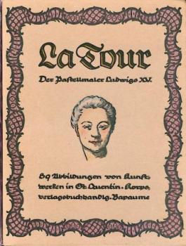 La Tour. Der Pastellmaler Ludwigs XV. 
