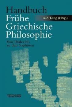 Handbuch Frühe Griechische Philosophie. Von Thales bis zu den Sophisten. Sonderausgabe. 