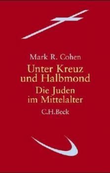 Unter Kreuz und Halbmond. Die Juden im Mittealter. 