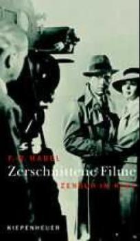 Zerschnittene Filme. Zensur im Kino. 