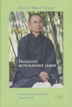 Friedlich miteinander leben. Handbuch für harmonische Gemeinschaft. 