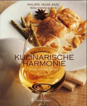 Kulinarische Harmonie. Weine und ihre Speisen. 