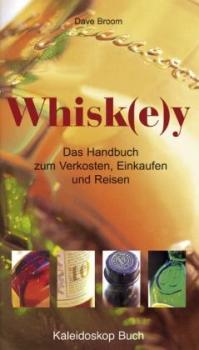 Whisk(e)y. Das Handbuch zum Verkosten, Einkaufen und Reisen. 