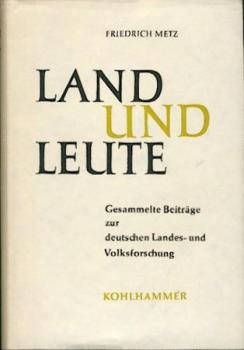 Land und Leute. Gesammelte Beiträge zur deutschen Landes- und Volksforschung. 