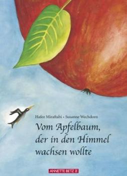 Vom Apfelbaum, der in den Himmel wachsen wollte. Aus dem Persischen von Abouzar Najafi. 