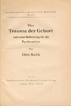 Das Trauma der Geburt und seine Bedeutung für die Psychoanalyse. 