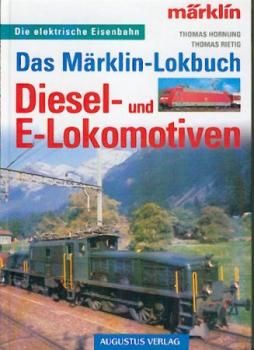 Das Märklin-Lokbuch. Diesel- und E-Lokomotiven. 