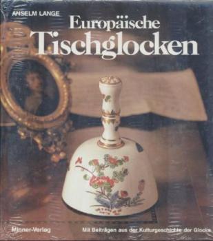 Europäische Tischglocken. Mit Beiträgen aus der Kulturgeschichte der Glocke. 